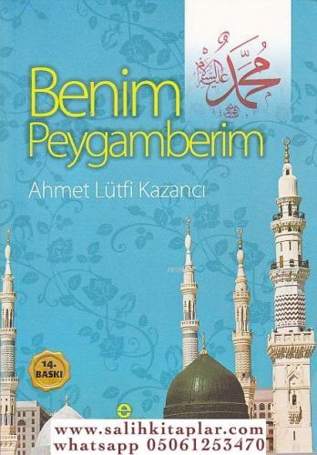 Benim Peygamberim Ahmet Lütfi Kazancı