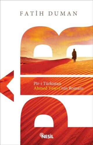 Piri Türkistan Ahmed Yesevinin Romanı Fatih Duman