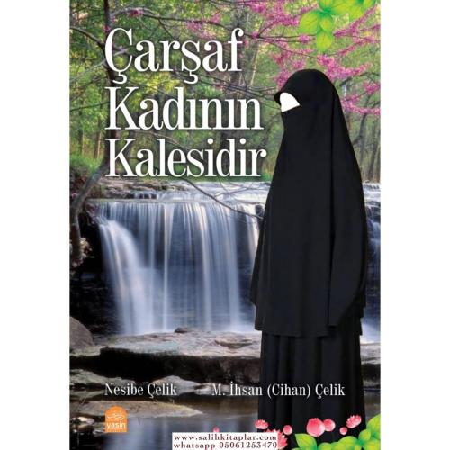 Çarşafı Şerif Kadının Kalesidir - Nesibe Çelik - M. İhsan Çelik