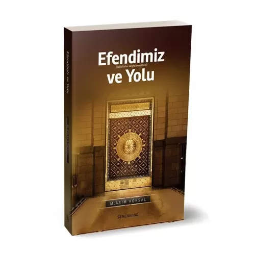 Efendimiz ve Yolu | M.Asım Köksal Mustafa Asım Köksal