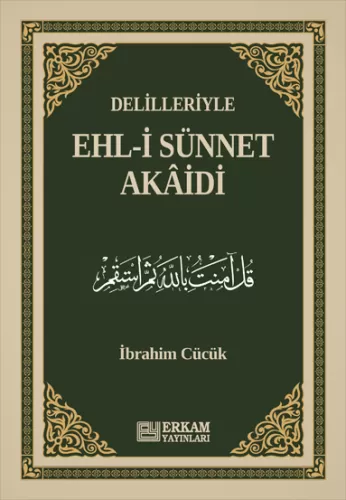 Delilleriyle Ehli Sünnet Akaidi İbrahim Cücük