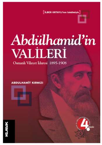 Abdülhamidin Valileri Osmanlı Vilayet İdaresi 1895-1908