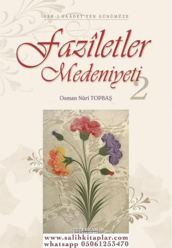 Faziletler Medeniyeti - 2 - Osman Nuri Topbaş Osman Nuri Topbaş