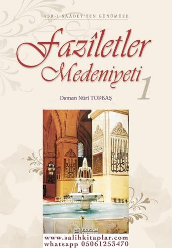 Faziletler Medeniyeti - 1 - Osman Nuri Topbaş Osman Nuri Topbaş