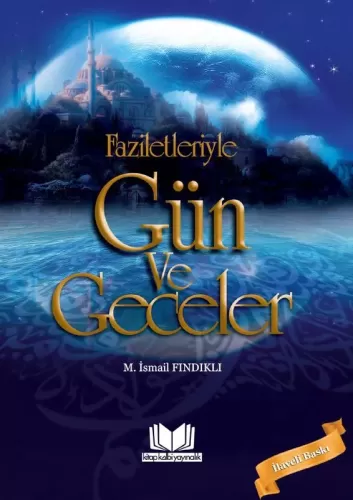 Faziletleriyle Gün ve Geceler Roman Boy Mustafa İsmail Fındıklı