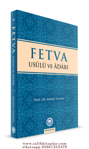 Fetva Usulü ve Adabı Prof. Dr. Ahmet Yaman