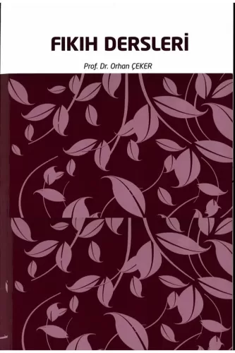 Fıkıh Dersleri Prof. Dr. Orhan Çeker Prof. Dr. Orhan Çeker