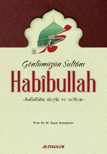 Gönlümüzün Sultanı Habibullah Mehmet Yaşar Kandemir