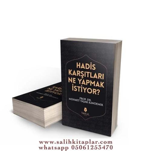 Hadis Karşıtları Ne Yapmak İstiyor? Mehmet Yaşar Kandemir