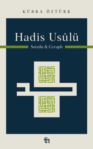 Hadis Usûlü - Sorulu Cevaplı Kübra Öztürk