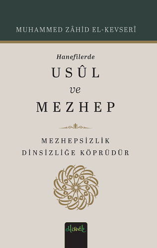 Hanefilerde usul ve mezhep Muhammed Zahid b. El Hasan b. Ali Zahid El 