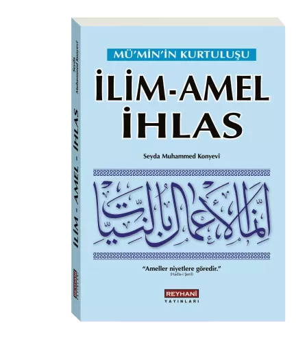 Müminin Kurtuluşu İlim Amel İhlas Seyda Muhammed Konyevi