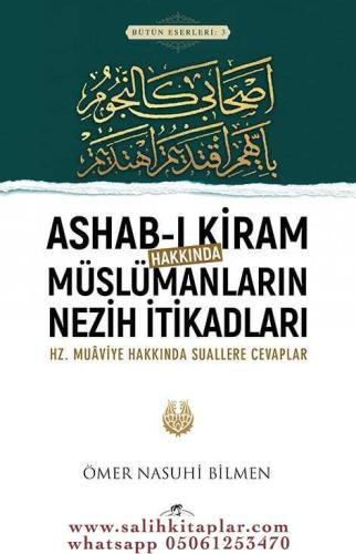 Ashabı Kiram Hakkında Müslümanların Nezih İtikadları Ömer Nasuhi Bilme