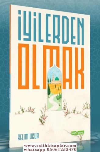 İyilerden Olmak