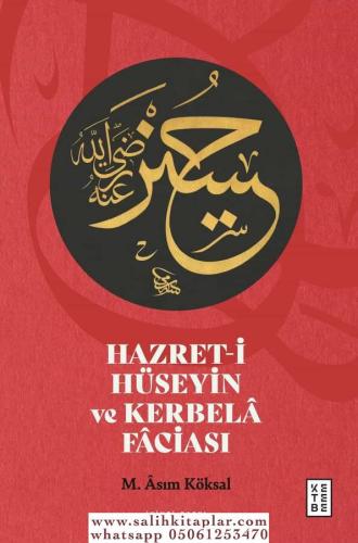 Hz Hüseyin ve Kerbela Faciası Mustafa Asım Köksal