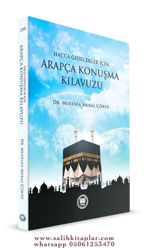 Hacca Ve Umreye Gidecekler İçin Arapça Konuşma Kılavuzu Dr.Mustafa Mer