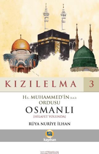 KIZILELMA 3 - HZ. MUHAMMED’İN (S.A.S) ORDUSU OSMANLI HİLAFET YOLUNDA R