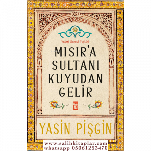 Mısır'a Sultanı Kuyudan Gelir Yusuf Suresi Tefsiri Yasin Pişgin