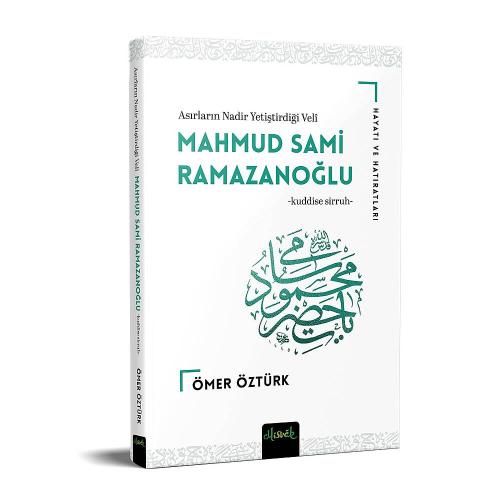 Mahmud Sami Ramazanoğlu (K.S) Hayatı ve Hatıraları Ömer Öztürk