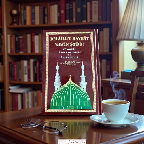 Delailül Hayrat Salavatı Şerifler Türkçe Okunuşlu ve Türkçe Mealli