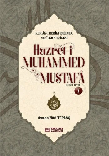 Hazreti Muhammed Mustafa - 1 (Mekke Devri ) CİLTLİ Osman Nuri Topbaş