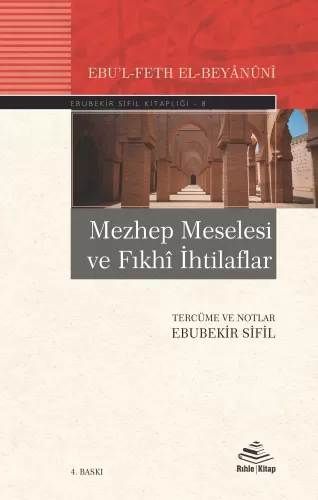 Mezhep Meselesi ve Fıkhi İhtilaflar Ebül Feth El Beyanuni