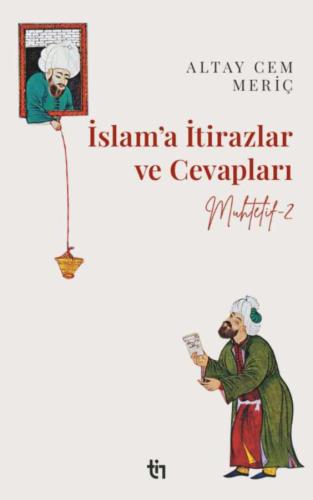 Muhtelif 2 - İslam'a İtiraz ve Cevapları Altay Cem Meriç
