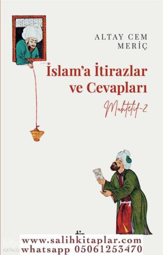 Muhtelif - 2 İslam'a Yönelik İtirazlar ve Cevaplar Altay Cem Meriç
