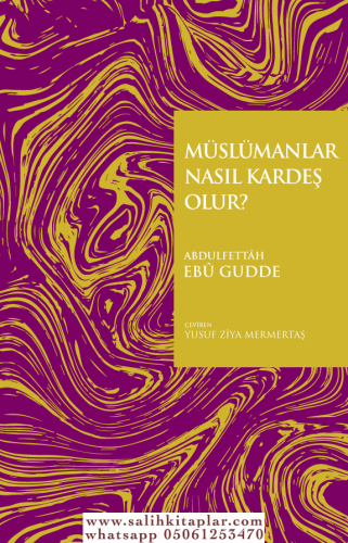Müslümanlar Nasıl Kardeş Olur? Abdul Fettah Ebu Gudde / عبد الفتاح أبو