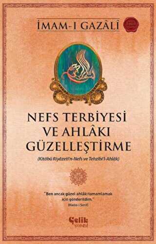 Nefs Terbiyesi ve Ahlakı Güzelleştirme; Kitabü Riyazeti'n-Nefs ve Tezh