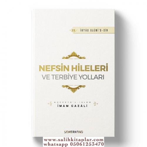 Nefsin Hileleri ve Terbiye Yolları | İhya-u Ulumiddin 22 | İmam Gazali