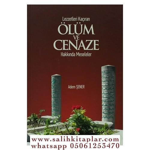 Lezzetleri Kaçıran Ölüm Ve Cenaze Adem Şener