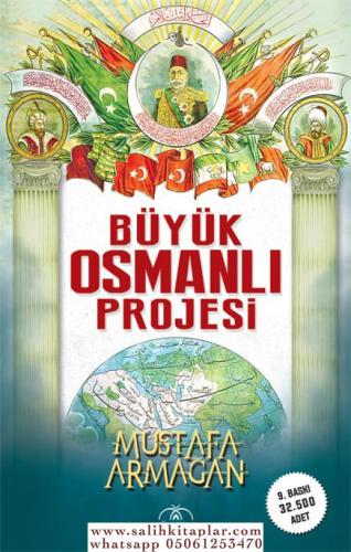 Büyük Osmanlı Projesi Mustafa Armağan