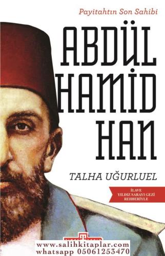 Payitahtın Son Sahibi- Iı. Abdülhamid Han Talha Uğurluel