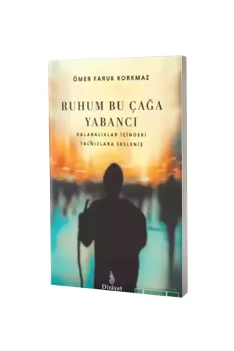Ruhum Bu Çağa Yabancı Ömer Faruk Korkmaz