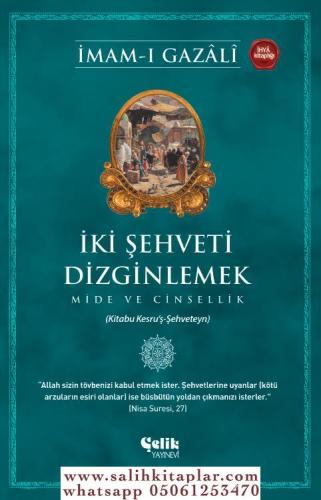 İki Şehveti Dizginlemek Mide ve Cinsellik
