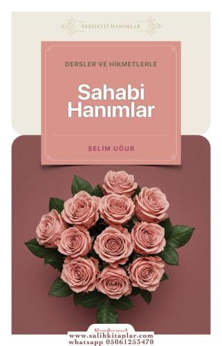 Dersler ve Hikmetlerle Sahabi Hanımlar Selim Uğur