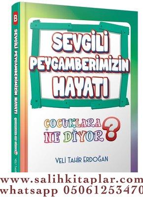 Sevgili Peygamberimizin Hayatı - Çocuklara Ne Diyor? Veli Tahir Erdoğa