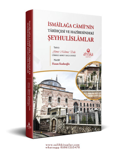 İsmailağa Camiinin Tarihçesi ve Haziresindeki Şeyhulislamlar Orta boy 