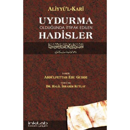 Uydurma Olduğunda İttifak Edilen Hadisler Alleme Aliyyül Kari