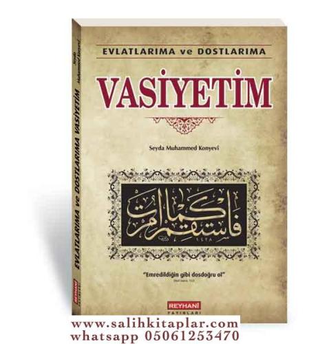 Evlatlarıma ve Dostlarıma Vasiyetim Seyda Muhammed Konyevi