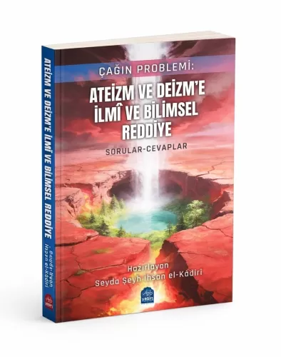 Çağın Problemi Ateizm Ve Deizme İlmi Ve Bilimsel Reddiye